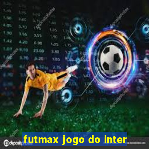 futmax jogo do inter